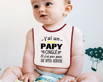 Bavoir bébé message personnalisé  : J'ai un  PAPY cinglé