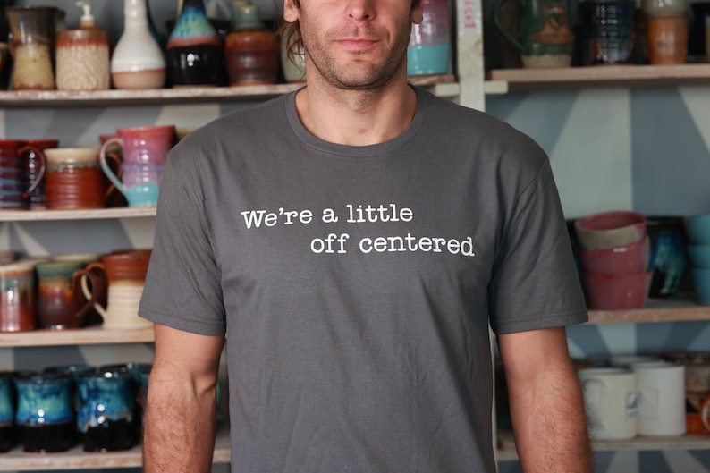 We're a little off-centered T-Shirts image 1