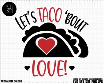 Download Let S Taco Bout Love Svg Png Dxf Ready To Cut Etsy