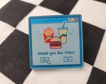Would You Life Fries With That? (WYLFWT?) Acrylic Pin