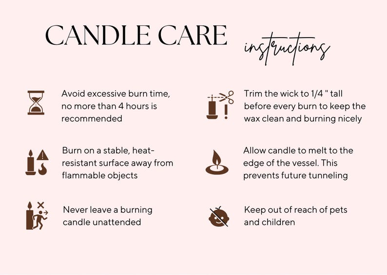 May include: A pale pink infographic titled CANDLE CARE instructions with dark brown icons and text. It lists safety guidelines including trimming the wick to 1/4 inch, limiting burn time to 4 hours, and keeping candles away from children and pets.