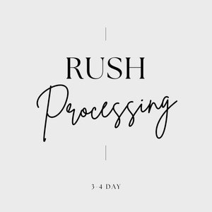 RUSH PROCESSING - 3-4 day processing time