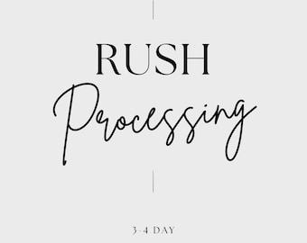 RUSH PROCESSING - 3-4 day processing time