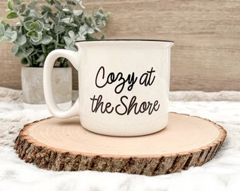 Cozy at the Shore Mug | 18oz | Dishwasher Safe | Microwave Safe | camper style mug | beach house | shore house