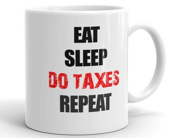 Comer, dormir, hacer impuestos, repetir... / Taza de café / Taza / Taza de té / Contabilidad / Taza de contabilidad / Regalo de contabilidad / Taza de CPA / Temporada de impuestos / Taza divertida