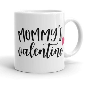Mommy's Valentine - Valentine’s Day Coffee Mug - Valentine’s Day Gift for Him / Valentine’s Day Gift for Her / Valentine’s Day