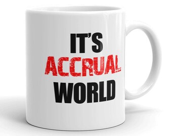 Taza de café de It's ACCRUAL World / Taza / Taza de té / Impuestos / Impuestos / Contabilidad / Taza de contabilidad / Regalo de contabilidad / Taza de CPA / Temporada de impuestos / Divertido