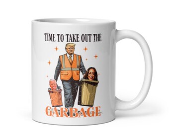 Trump - Es hora de sacar la basura Taza de café / Recolector de basura / MAGA / Estados Unidos primero / Lucha / Presidente / Hacer que Estados Unidos vuelva a ser grande