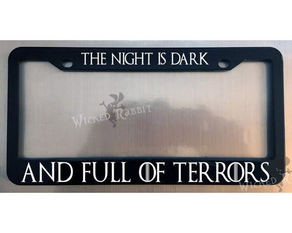 The Night Is Dark And Full Of Terrors Game Of Thrones Glossy Black Plate Frame