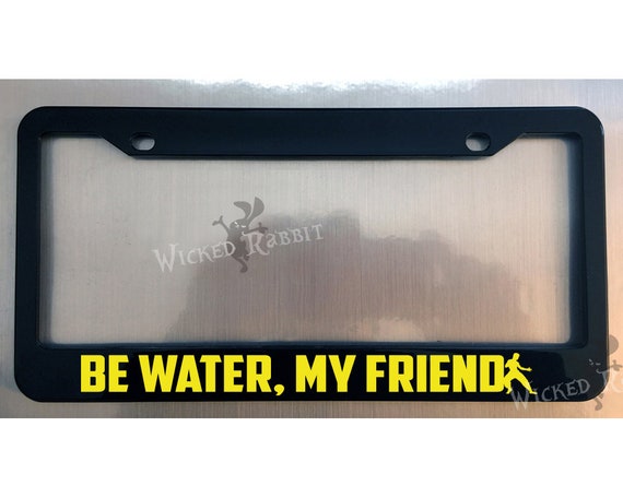 Be Water My Friend Bruce Lee Quote Glossy Black License Plate Etsy
