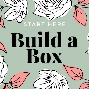 Build A Box - START HERE - Put Together Your Own Gift With Items From Our Build A Box Section