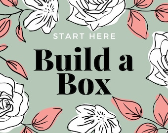 Build A Box - START HERE - Custom Gift Box