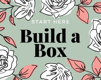 Build A Box - START HERE - Custom Gift Box