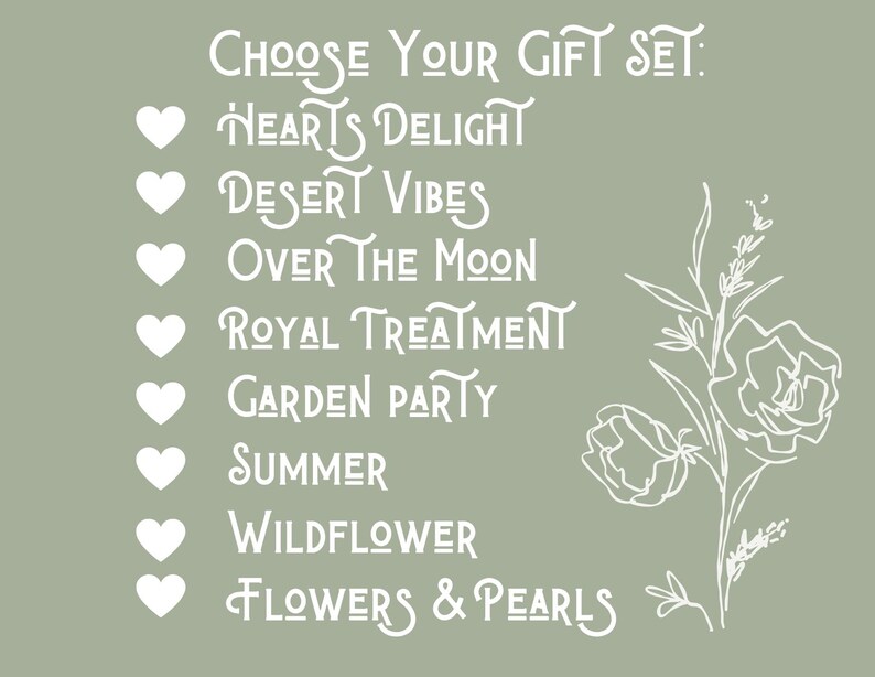 May include: Sage green background with white text that reads "CHOOSE YOUR GIFT SET:" followed by a list of gift set names, each with a heart symbol. A floral line drawing is on the right side.