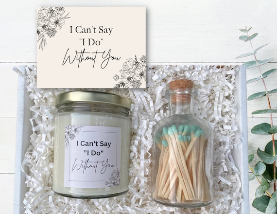 I Can't Say I Do Without You Candle Gift - Pick Your Candle Scent - 9oz Soy Candles with Apothecary Jar Match Sticks - Gift for Bridesmaids