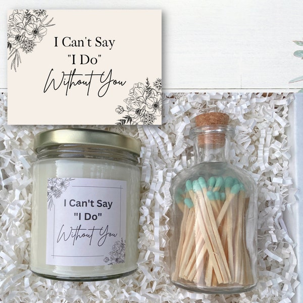 I Can't Say I Do Without You Candle Gift - Pick Your Candle Scent - 9oz Soy Candles with Apothecary Jar Match Sticks - Gift for Bridesmaids