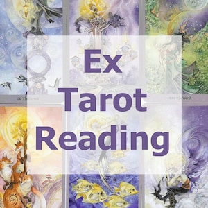 How is your ex? Tarot reading - ex tarot reading - love tarot reading