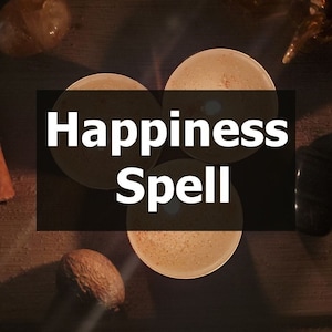 Happiness Spell - Happiness Working