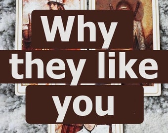 Love Tarot Reading: Why They Like You - Attraction Reading
