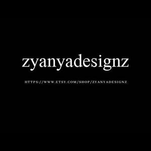 May include: Black and white text logo for the Etsy shop "zyanyadesignz" with the website address "https://www.etsy.com/shop/zyanyadesignz".