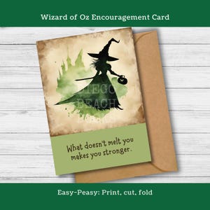 Wizard of Oz Wicked Witch Printable Encouragement Card What Doesn't Melt You Makes You Stronger