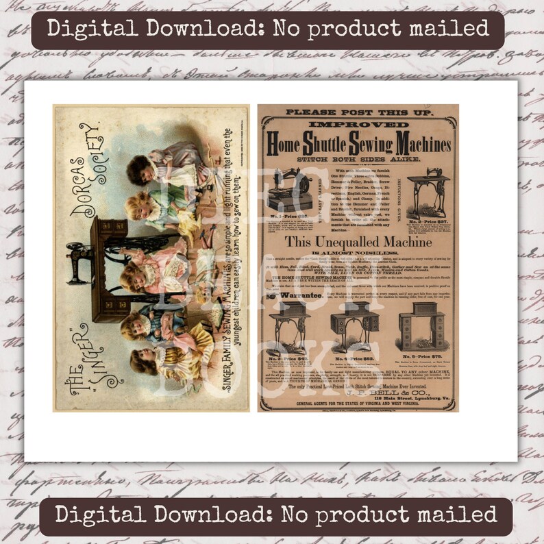 May include: A digital download featuring two vintage advertisements. One shows children gathered around a sewing machine with the text "The Singer Dorcas Society." The other is an advertisement for "Home Shuttle Sewing Machines."