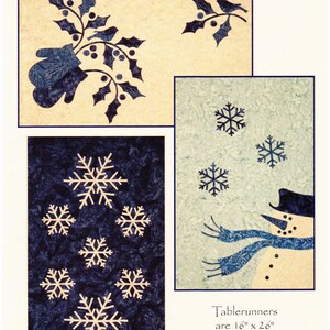 May include: A winter-themed quilt pattern titled "Winter Trio" featuring three designs: a mitten and holly, snowflakes, and a snowman. The tablerunners are 16 inches by 26 inches.