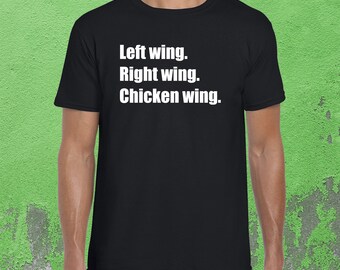 Right wing, left wing, chicken wing t shirt, funny political t shirt, Brexit tee, humour shirt