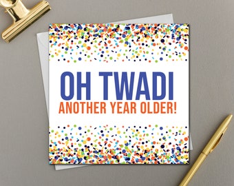 Oh Twadi Another Year Older!