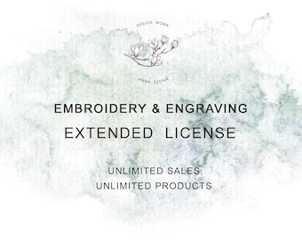 Extended License: Embroidery, Engraving, Unlimited Sales, Unlimited Products