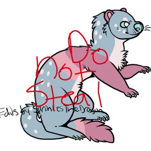 May include: A cartoon illustration of a ferret-like creature in shades of blue and pink, with white polka dots. The words "Do Not Steal" are written in red over the image. The text "Edits by sprinkles the dragon" is also present.