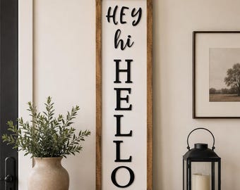 Humorous Greeting Sign | Vertical Welcome Sign | Hey Hi Hello Wall Art