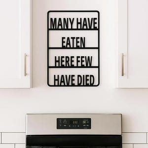 Many have eaten here few have died| Kitchen sign wood 3d|Kitchen humorous sign|Humorous sign wood|Home decor humor sign wood|Boho Humor sign
