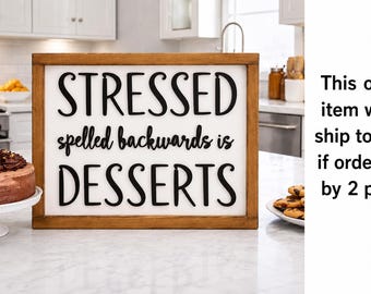 Funny Kitchen Sign "Stressed Spelled Backwards is Dessert” | Special one sign price today | Humorous gift