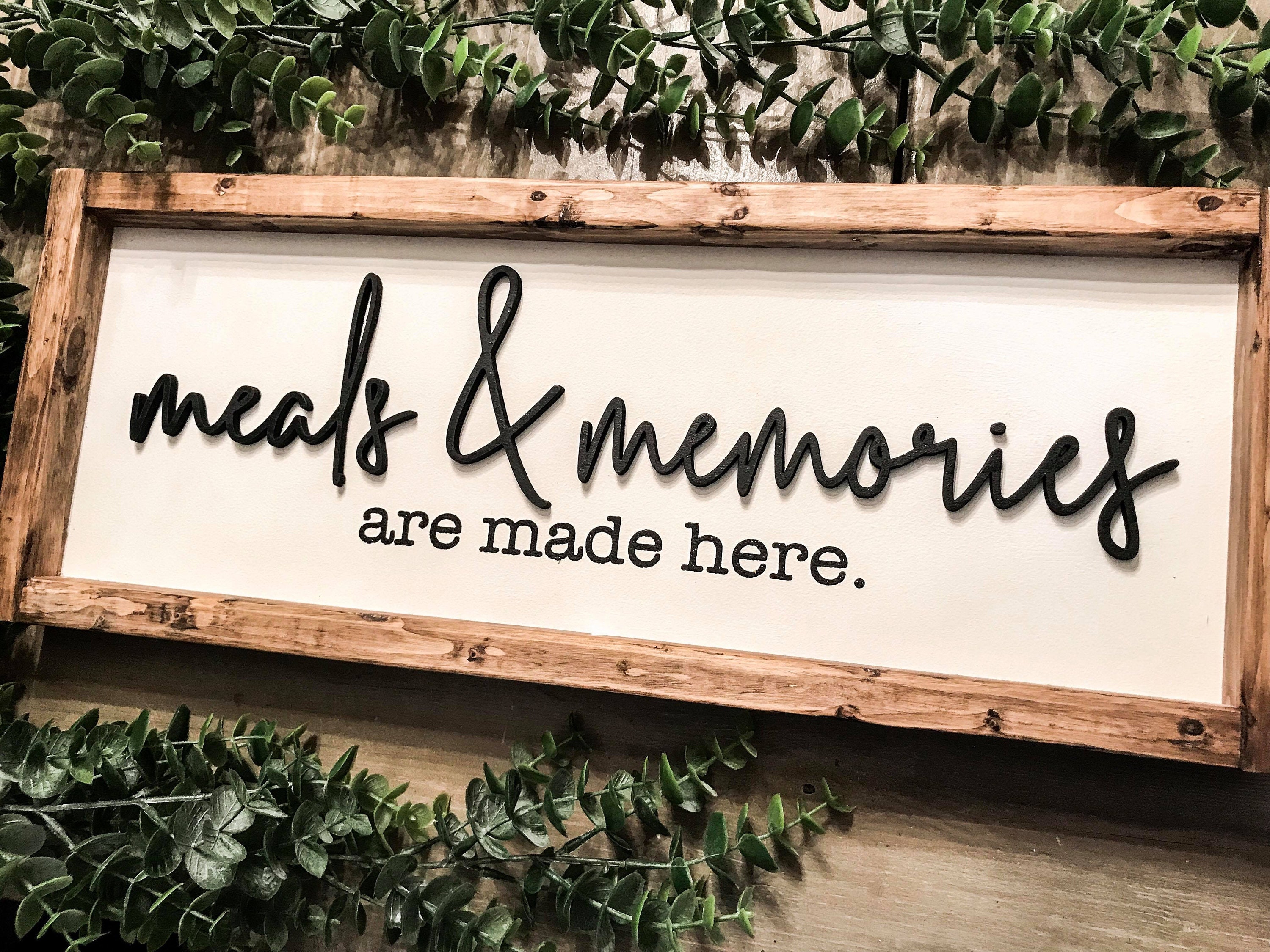 Meals And Memories Are Made Here Sign Wood Meals And Memories Etsy