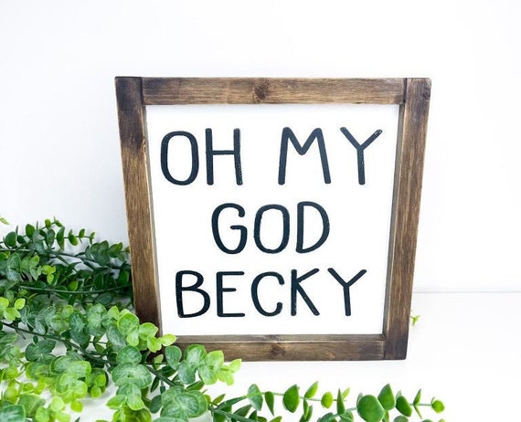 Oh my God Becky sign oh my god becky sign framed Oh becky | Etsy