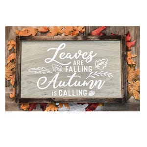 Leaves are falling sign | Fall Wedding gift sign | Farmhouse fall leaves sign | Home decor fall leaves sign | Autumn leaves sign framed