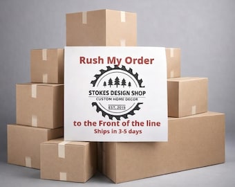 Rush Order | Expedited 3-5 Day Processing