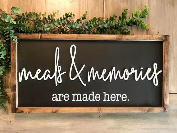 Meals And Memories Are Made Here Sign Wood Meals And Memories Etsy
