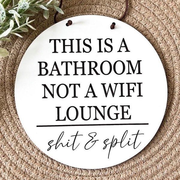 This is a bathroom not a WIFI lounge|Toilet humor|Farmhouse humor sign|Humorous bathroom sign|Funny bathroom sign| humorous gift bathroom