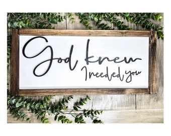 God knew I needed you sign|Love sign farmhouse 3D| Wedding sign farmhouse 3D|Home decor sign framed|Bedroom decor sign framed|Love you decor