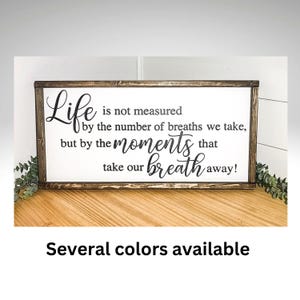 Life is not measured by the number of breaths quote| Farmhouse inspirational signs|Home decor sign life|Home decor sign inspirational|Signs