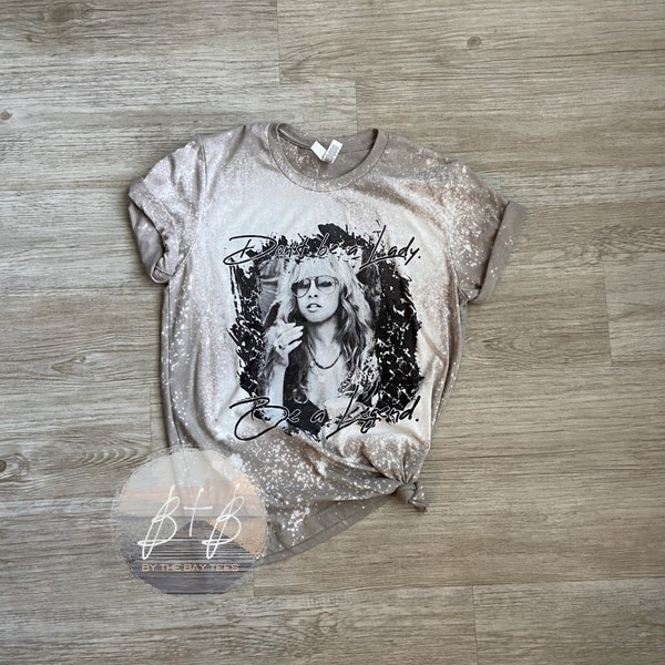 Don't be a Lady, Be a Legend Stevie Nicks inspired bleach unisex tee