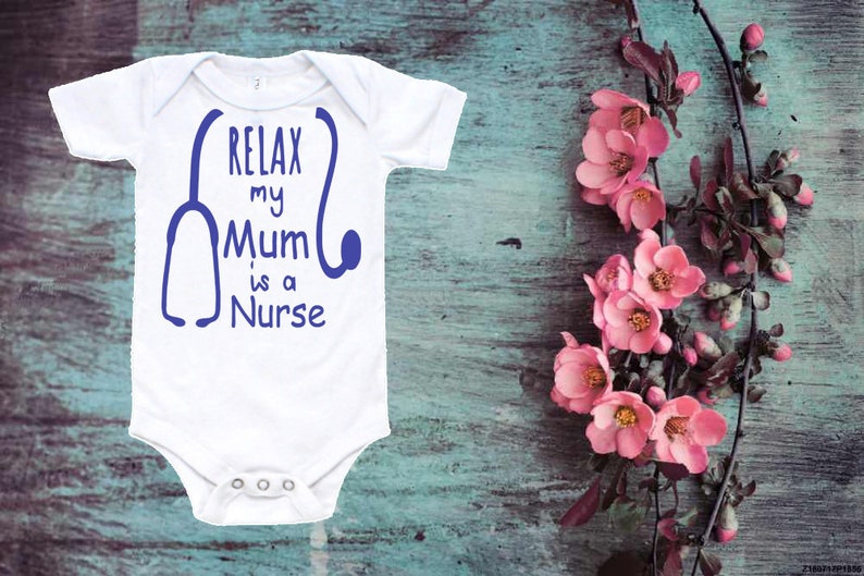 Funny Baby Onesie Nurse Onesie Baby Shower Gift Cute baby Onesie Relax My Mum Is A Nurse 102