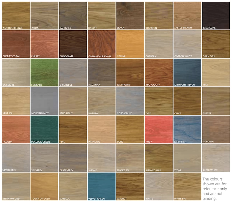 May include: A chart of 48 wood stain colours, each colour is displayed in a square with the name of the colour below it. The colours range from light to dark, and from warm to cool. The colours are arranged in a grid of 8 columns and 6 rows. The text at the bottom of the chart reads "The colours shown are for reference only and are not binding."