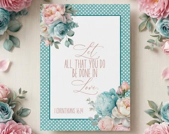 1 Corinthians 16:14 Bible Verse Cards Women Floral Scripture Memory Verse Card (Digital Download)