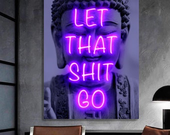 Motivational Poster Quotes, Funny Wall Art, Positive inspirational, Let That Shit Go Buddha, Buddhist Monks Gift,