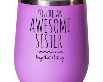 Sister Gifts, Gift for Sister, Sister Wine Glass, Sister Mug, Sister Birthday, Sisters, Graduation Gift, Sorority Sister, Sister from Sister