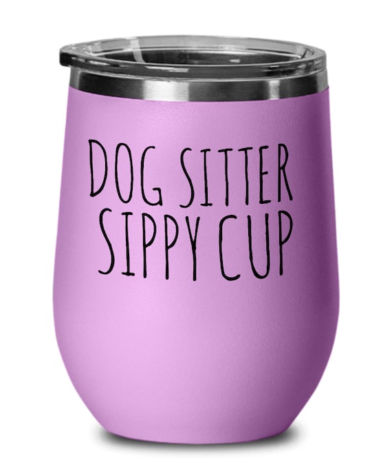 Dog Sitter Gift Dog Sitter Tumbler Gift from the Dog Pet Sitter Dog Sitter Mug Dog Sitter Christmas Gift Thank You Gift for Dog Sitter