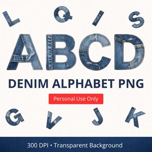 May include: Denim alphabet PNG letters A, B, C, and D, with additional letters, including L, Q, I, S, G, V, J, and K. The letters are made of blue denim fabric with visible stitching. The text "DENIM ALPHABET PNG" is below the letters, with "Personal Use Only" in a red rectangle.